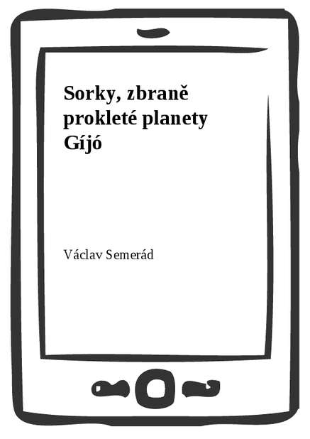 Sorky, zbraně prokleté planety Gíjó