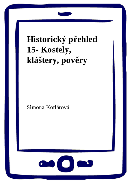 Historický přehled 15- Kostely, kláštery, pověry