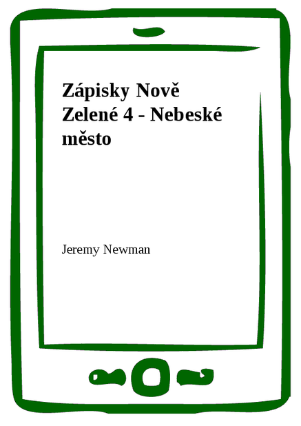 Zápisky Nově Zelené 4 - Nebeské město