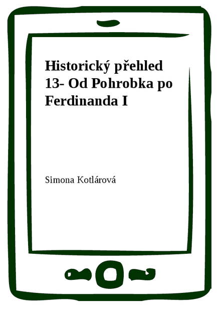 Historický přehled 13- Od Pohrobka po Ferdinanda I