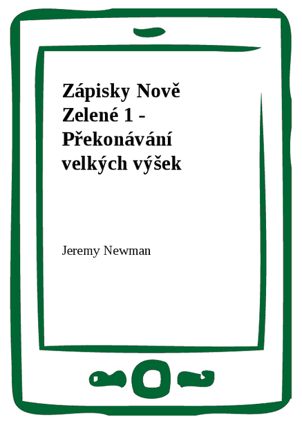 Zápisky Nově Zelené 1 - Překonávání velkých výšek