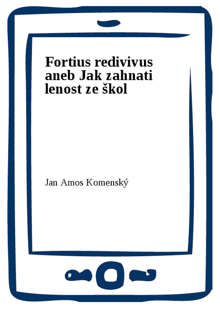 Fortius redivivus aneb Jak zahnati lenost ze škol